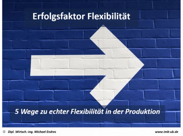 Erfolgsfaktor Flexibilität 5 Wege zu echter Flexibilität IMB